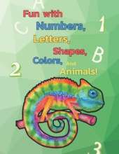 My First Toddler Coloring Book: Fun with Numbers, Letters, Shapes, Colors, and Animals