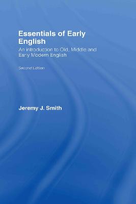 Essentials of Early English: Old, Middle and Early Modern English