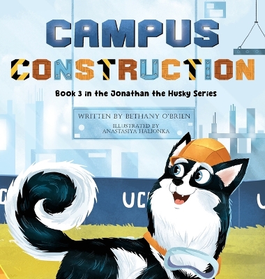 Campus Construction: Book 3 in the Jonathan the Husky Series