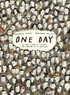 One Day: A True Story of Courage and Survival in the Holocaust: A powerful introduction to a key history topic from an award-winning author and illustrator