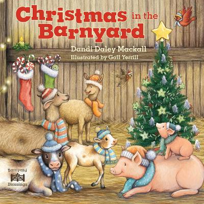 Christmas in the Barnyard: Join All the Farm Animals for a Celebration of the True Meaning of Christmas!