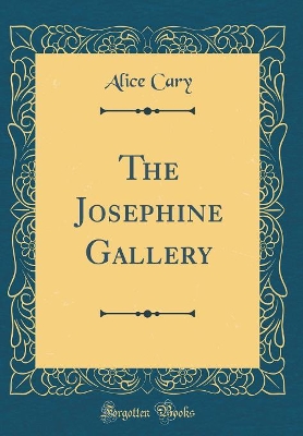 The Josephine Gallery (Classic Reprint)