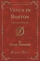 Venus in Boston: A Romance of City Life (Classic Reprint)
