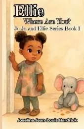 Ellie, Where Are You?: Book 1 - Jo Jo and Ellie Series