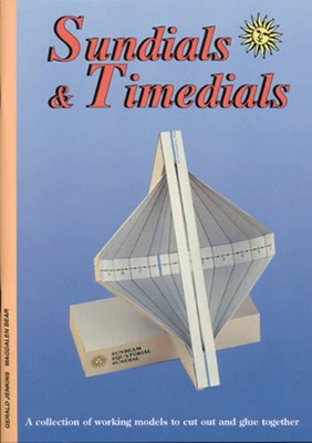 Sundials and Timedials: A Collection of Working Models to Cut Out and Glue Together