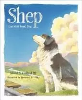 Shep: Our Most Loyal Dog
