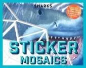 Sticker Mosaics: Sharks: Puzzle Together 12 Unique Fintastic Designs (Sticker Activity Book) (Develop Fine Motor Skills With Shark Sticker Mosaics)