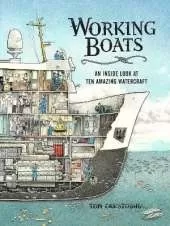Working Boats: An Inside Look at Ten Amazing Watercraft