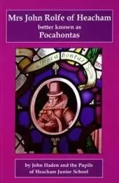 Mrs John Rolfe of Heacham Better Known as Pocahontas