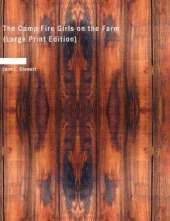The Camp Fire Girls on the Farm (Large Print Edition)