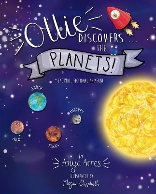 Ollie Discovers the Planets: It’s fact, fiction & fun!