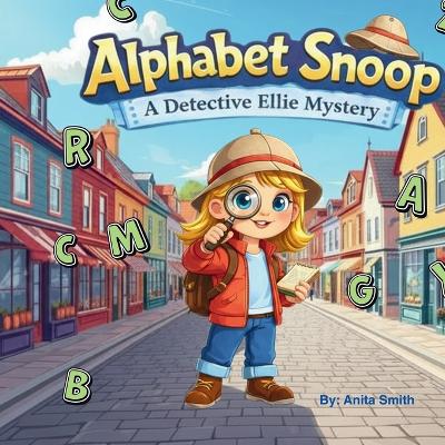 Alphabet Snoop: A Detective Ellie Mystery