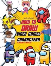 How to Draw Video Games Characters: Learn to Draw Cartoons and Your Fa