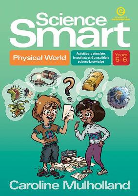 Science Smart - Physical World Yrs 5-6: Activities to Stimulate, Investigate and Consolidate Science Knowledge