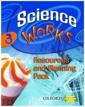 Science Works: 3: Resources and Planning Pack