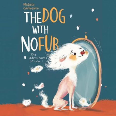 The Dog With No Fur: The Adventures of Leo