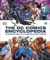 DC Comics Encyclopedia All-New Edition: The Definitive Guide to the Characters of the DC Universe