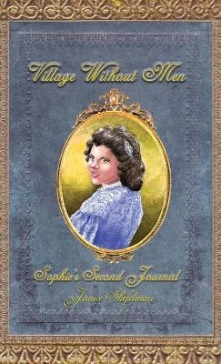 Village Without Men: Sophie's Second Journal