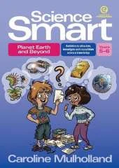 Science Smart - Planet Earth and Beyond Yrs 5-6: Activities to Stimulate, Investigate and Consolidate Science Knowledge