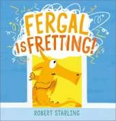 Fergal is Fretting!: Discover Fergal's mindfulness steps that help children deal with anxiety