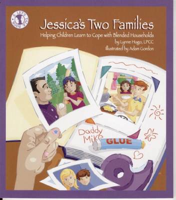 Jessica's Two Familes: Helping Children Learn to Cope with Blended Households
