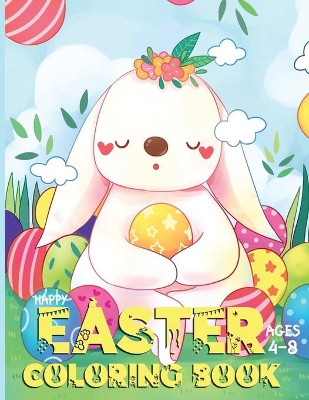 Happy Easter Coloring Book: : Fun Images Happy Easter Day Coloring For Kids Ages 4-8