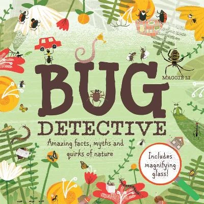 Bug Detective: Amazing facts, myths and quirks of nature