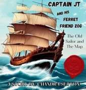 Captain JT and His Ferret Friend Zog: The Old Sailor and The Map