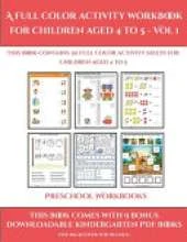 Preschool Workbooks (A full color activity workbook for children aged 4 to 5 - Vol 1): This book contains 30 full color activity sheets for children aged 4 to 5