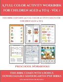 Preschool Workbooks (A full color activity workbook for children aged 4 to 5 - Vol 1): This book contains 30 full color activity sheets for children aged 4 to 5