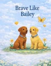 Brave Like Bailey