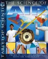 The Science of Air: Projects and Experiments with Air and Flight