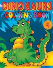 DINOSAURS COLORING BOOK for Kids 3-6: 53 Large Pictures of the Apatosaurus, Tyrannosaurus, Ankylosaurus, Stegosaurus, Triceratops, Parasaurolophus.