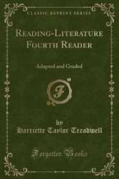 Reading-Literature Fourth Reader: Adapted and Graded (Classic Reprint)