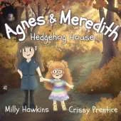 Agnes & Meredith: Hedgehog House