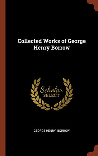 Collected Works of George Henry Borrow