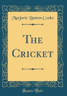 The Cricket (Classic Reprint)