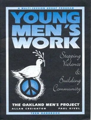Young Men's Work Teen Workbook: Stopping Violence & Building Community
