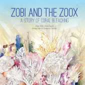 Zobi and the Zoox: A Story of Coral Bleaching