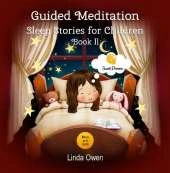 Guided Meditation, Sleep Stories For Children: Book II