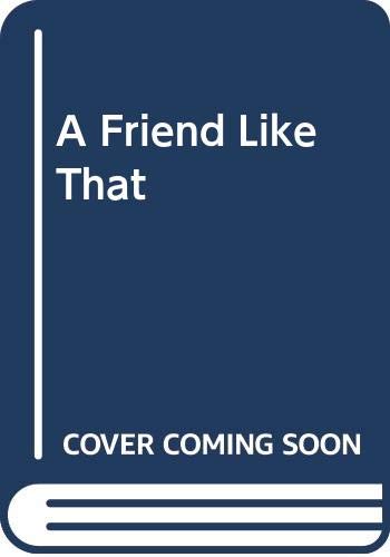 A Friend Like That