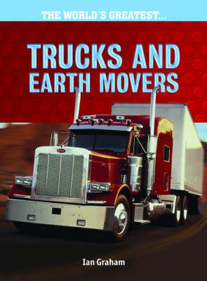 The Worlds Greatest Trucks and Earthmovers Hardback