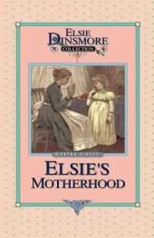 Elsie's Motherhood, Book 5