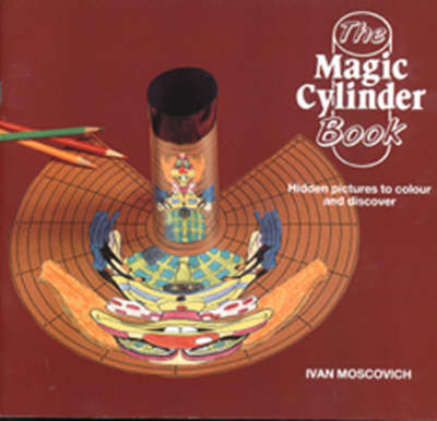 The Magic Cylinder Book: Hidden Pictures to Colour and Discover