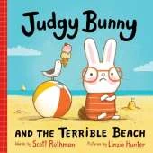 Judgy Bunny and the Terrible Beach: An Adorable and Hilarious Picture Book for Kids