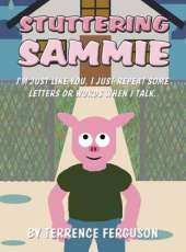Stuttering Sammie: I'm Just Like You, I Just Repeat Some Letters or Words When I Talk.