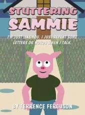 Stuttering Sammie: I'm Just Like You, I Just Repeat Some Letters or Words When I Talk.