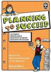 Planning to Succeed: The Student's Guide to Reflecting on the Present and Planning for the Future