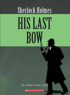 Sherlock Holmes: His Last Bow