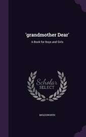 'Grandmother Dear': A Book for Boys and Girls